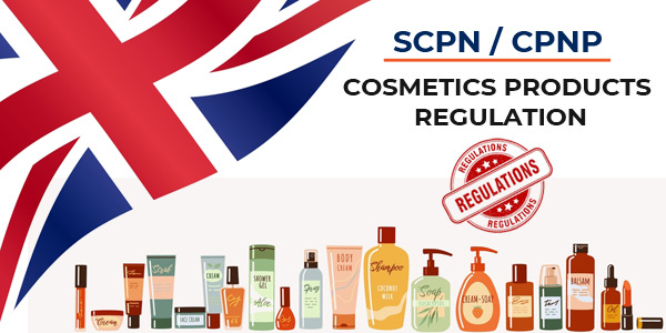 Cosmetic Product Registration and Regulation in EU and UK, SCPN, CPNP